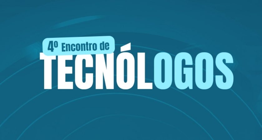 Vem aí o IV Encontro de Tecnólogos de Gestão e Negócios