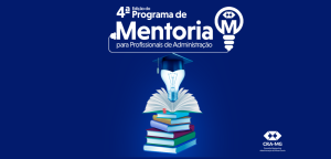 4ª Edição do Programa de Mentoria para Profissionais em Administração