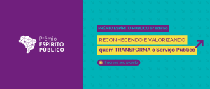 Estão abertas as inscrições para a 6ª edição do Prêmio Espírito Público