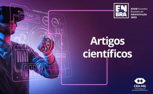 Artigos Científicos premiados no XXVIII Encontro Brasileiro de Administração (Enbra), que aconteceu em Belo Horizonte, de 4 a 6 de outubro de 2023