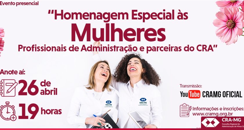 Homenagem Especial às Mulheres Profissionais de Administração e Parceiras do CRA-MG