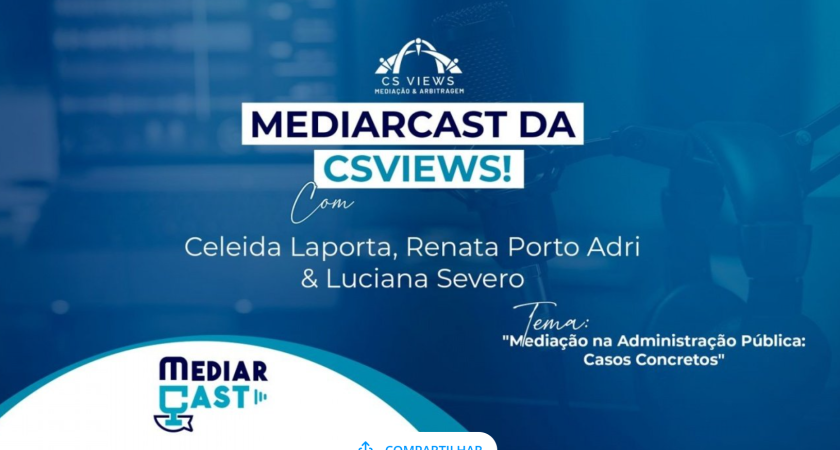 MEDIARCAST – Mediação na Administração Pública: Casos Concretos