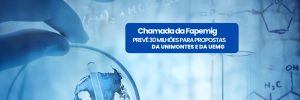Chamada da Fapemig prevê 30 milhões para propostas de Unimontes e Uemg